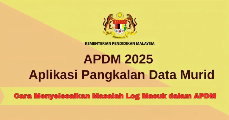 Cara Menyelesaikan Masalah Log Masuk dalam APDM Panduan 2025