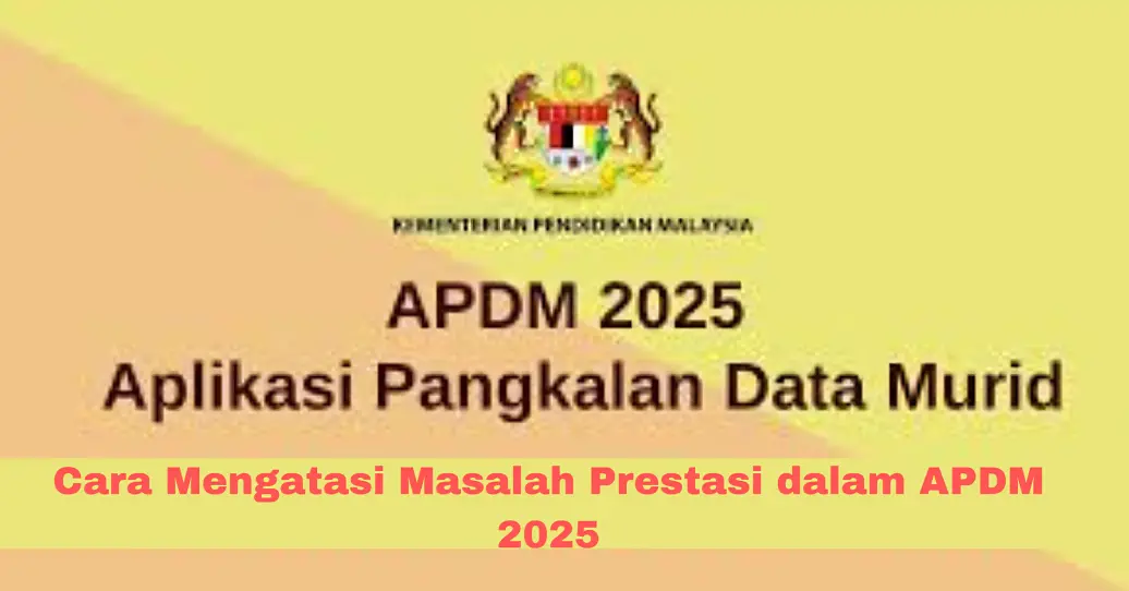 Cara Mengatasi Masalah Prestasi dalam APDM 2025