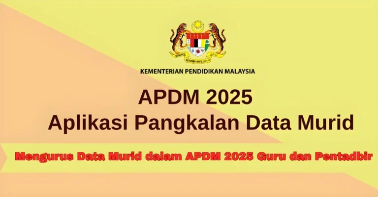Mengurus Data Murid dalam APDM 2025 Guru dan Pentadbir