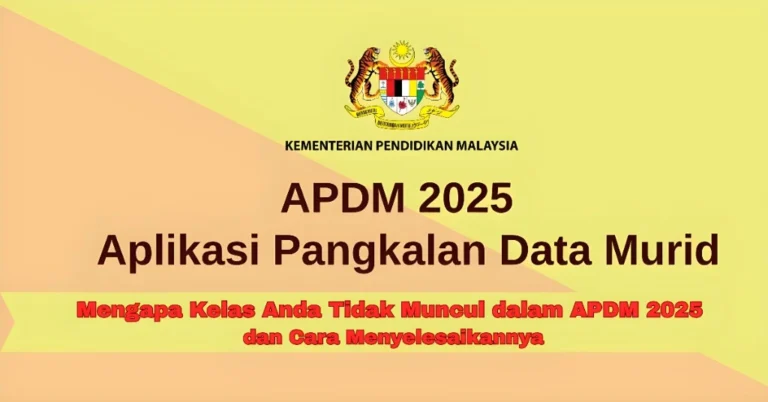 Mengapa Kelas Anda Tidak Muncul dalam APDM 2025