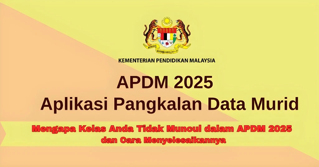 Mengapa Kelas Anda Tidak Muncul dalam APDM 2025