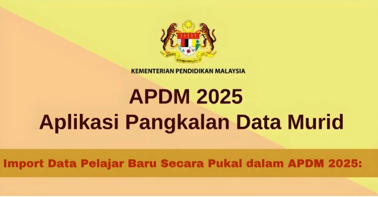 Import Data Pelajar Baru Secara Pukal dalam APDM 2025: