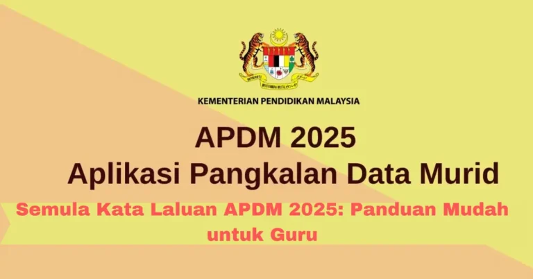 Semula Kata Laluan APDM 2025: Panduan Mudah untuk Guru