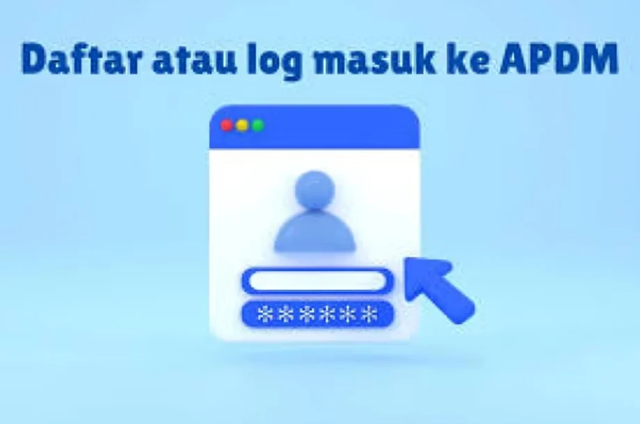Cara Login ke APDM 2025: Panduan Langkah demi Langkah